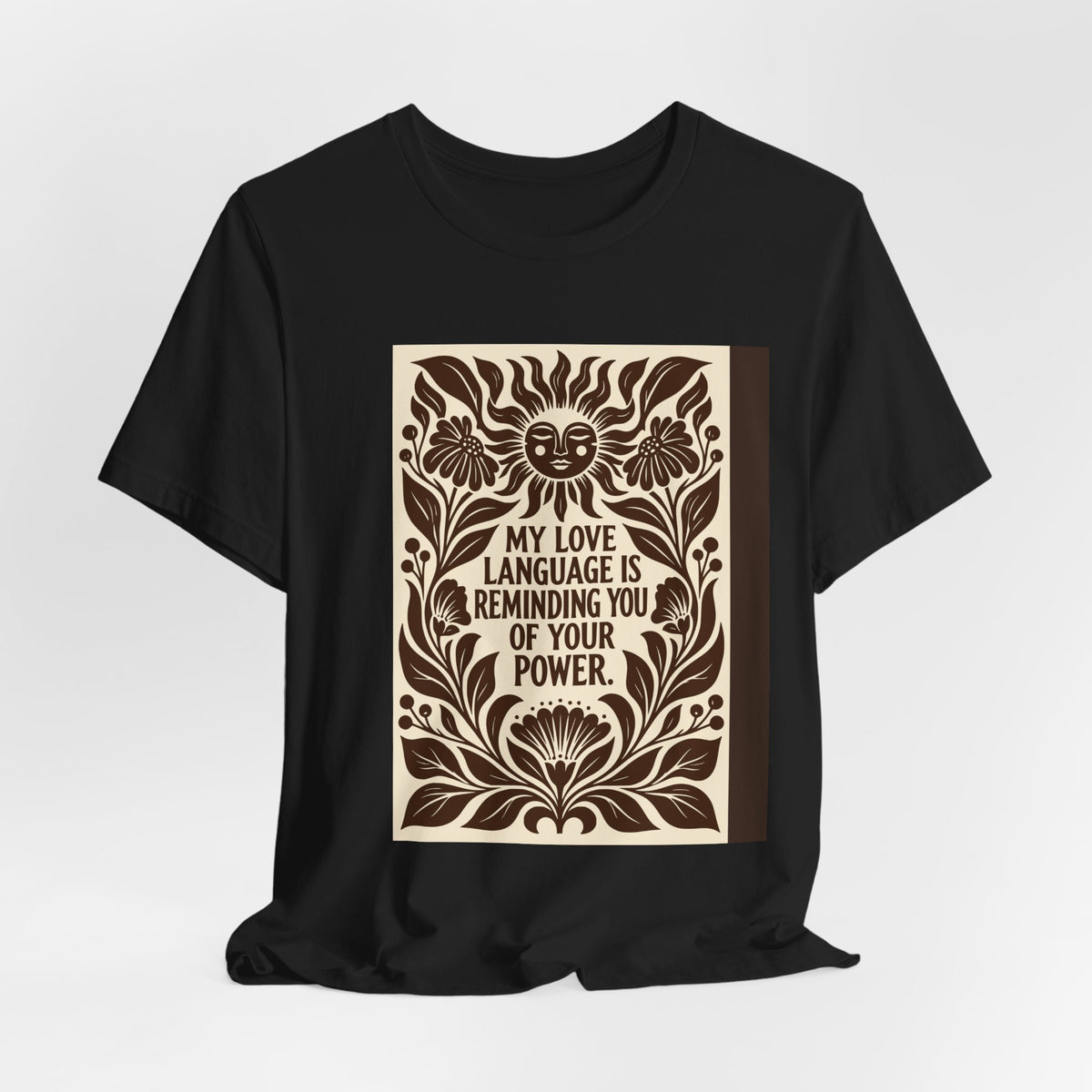 My Love Language Is Reminding You of Your Power | Linocut T-Shirt | LinoRock