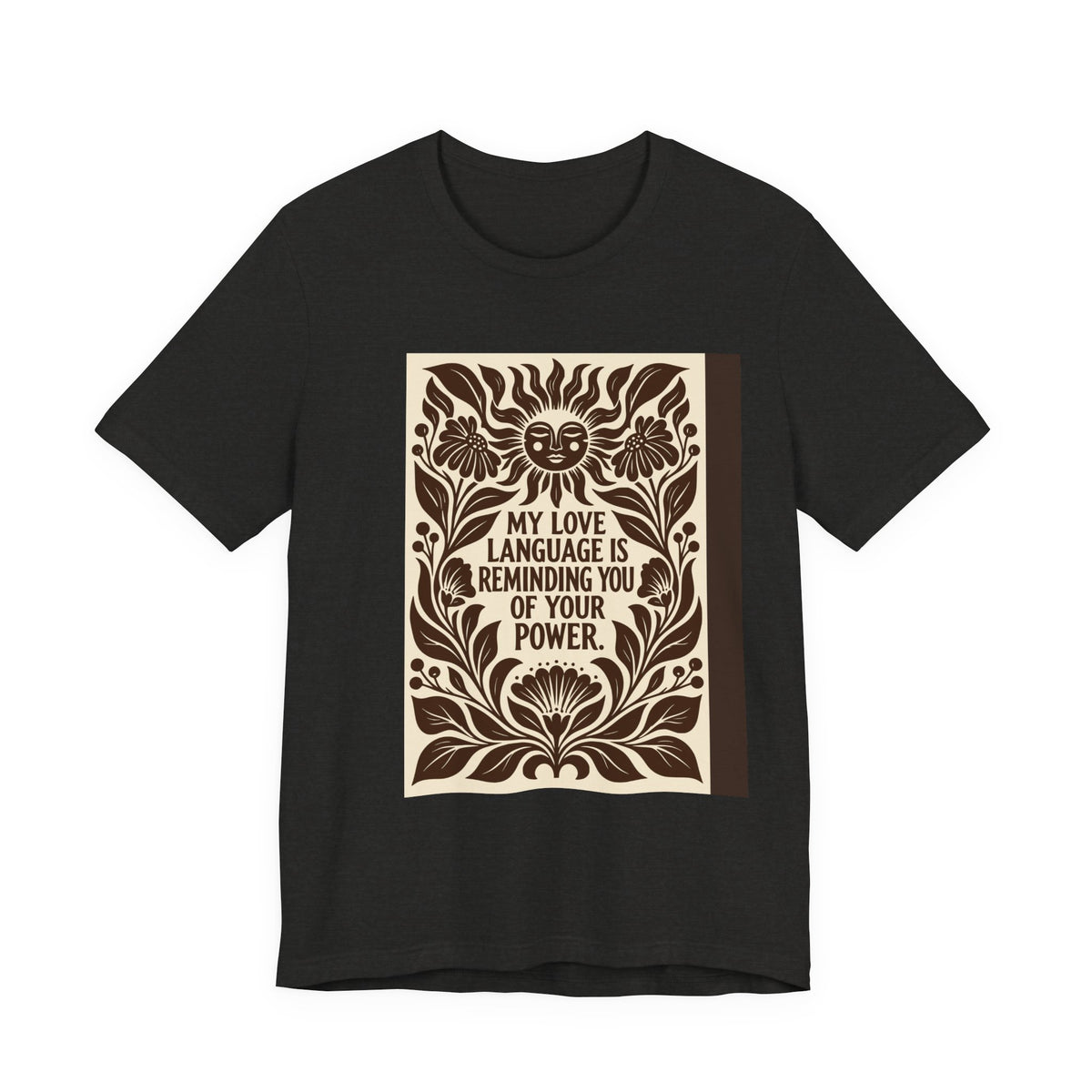 My Love Language Is Reminding You of Your Power | Linocut T-Shirt | LinoRock