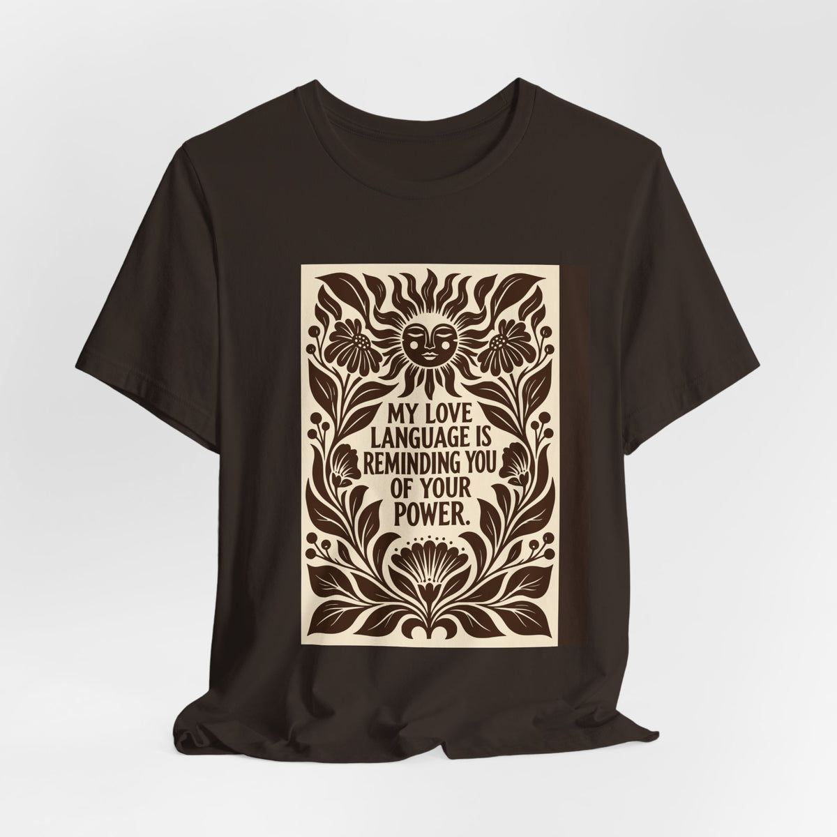 My Love Language Is Reminding You of Your Power | Linocut T-Shirt | LinoRock
